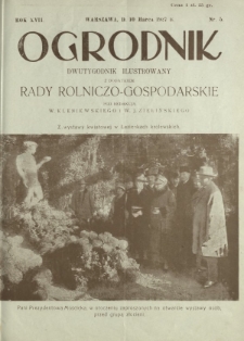 Ogrodnik : organ Polskiego Związku Zrzeszeń Ogrodniczych i Syndykatu Plantator&oacute;w Chmielu. R. 17, nr 5 (10 marca 1927)