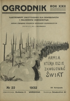 Ogrodnik : ilustrowany dwutygodnik dla zawodowc&oacute;w i miłośnik&oacute;w ogrodnictwa : organ Związku Polskich Zrzeszeń Ogrodniczych. R. 22, nr 22 (30 listopada 1932)