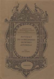 Materjały do lubelskiego słownika aktowego