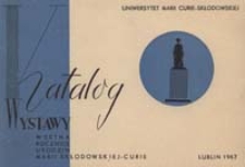 Maria Skłodowska Curie w setną rocznicę urodzin : katalog wystawy, wrzesień- październik 1967, "Chatka Żaka", Lublin
