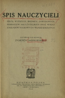 Spis nauczycieli : szkół wyższych, średnich, zawodowych, seminarjów nauczycielskich oraz wykaz zakładów naukowych i władz szkolnych