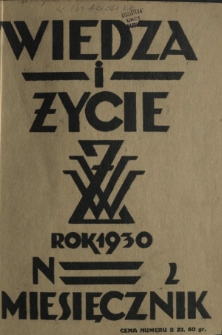 Wiedza i Życie : miesięcznik poświęcony popularyzacji wiedzy R. 5, z. 2 (luty 1930)