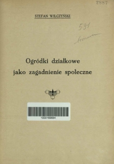 Ogr&oacute;dki działkowe jako zagadnienie społeczne