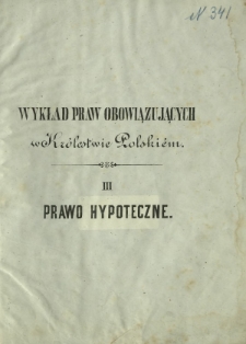 Wykład praw obowiązujących w Królestwie Polskiém. 3, Prawo hypoteczne