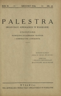 Palestra : organ Adwokatury Stołecznej : czasopismo poświęcone zagadnieniom prawnym i korporacyjno-zawodowym / red. Adam Chełmoński. R. 11, Nr 12 (grudzień 1934)