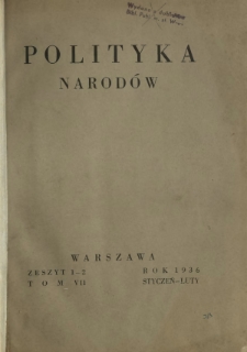 Polityka Narod&oacute;w. T. 7, p&oacute;łrocz. 1, z. 1-2 (styczeń-luty 1936)